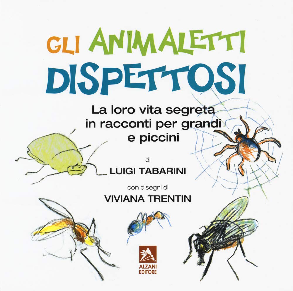 Gli animaletti dispettosi. La loro vita segreta in racconti per grandi e piccini. Ediz. a colori Novels & Short Stories