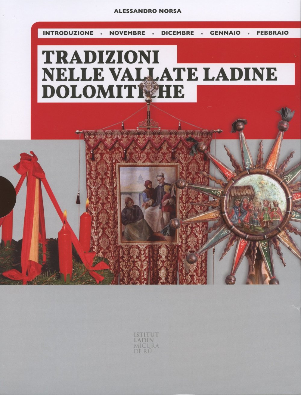 Tradizioni nelle vallate ladine dolomitiche. Atlante etnografico Social Sciences
