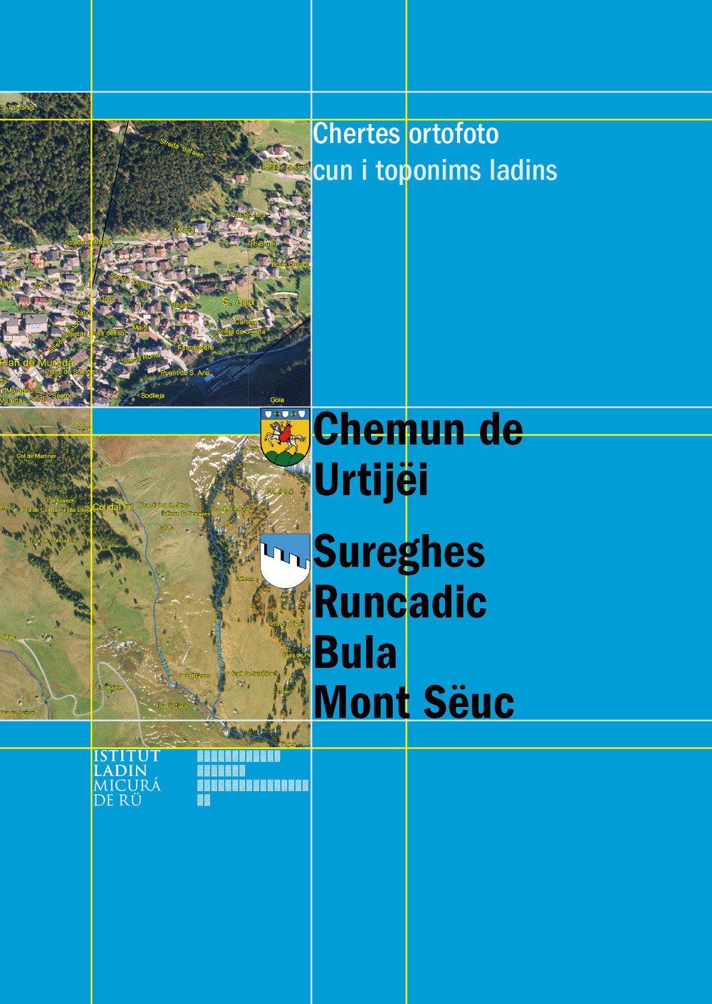 Chemun de Urtijëi. Sureghes Runcadic Bula Mont Sëuc. Chertes ortofoto cun i toponims ladins book