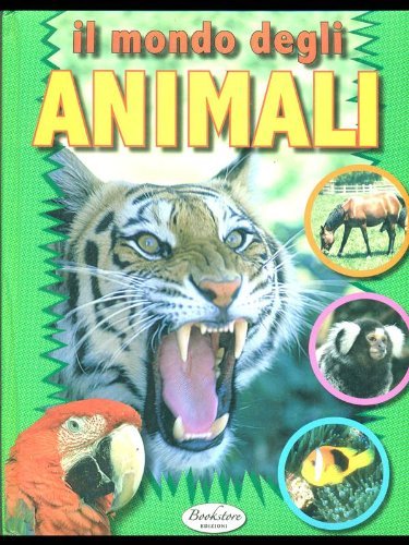 Il mondo degli animali. Ediz. illustrata Non-fiction