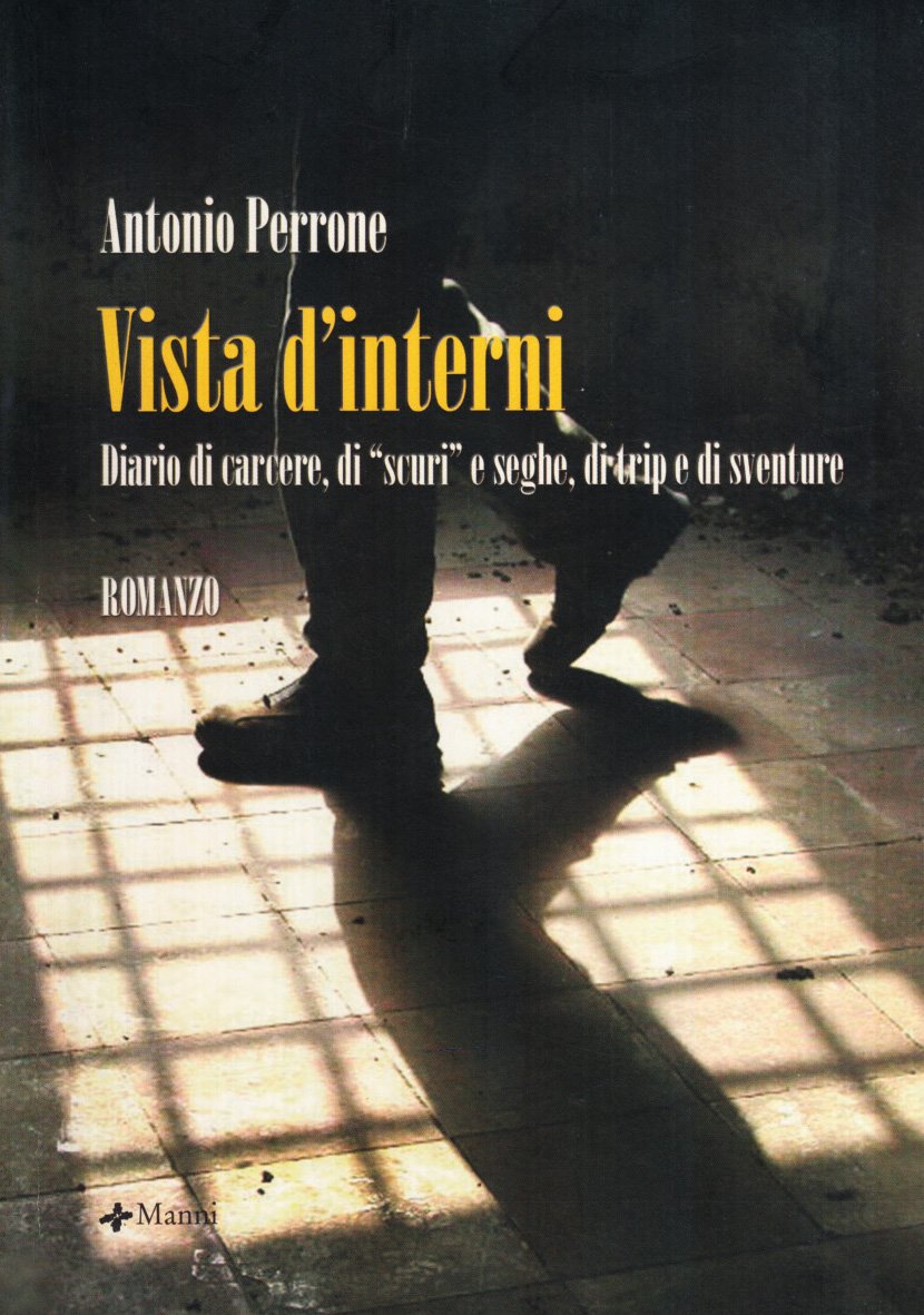 Vista d'interni. Diario di carcere, «di scuri» e seghe, di trip e di sventure book