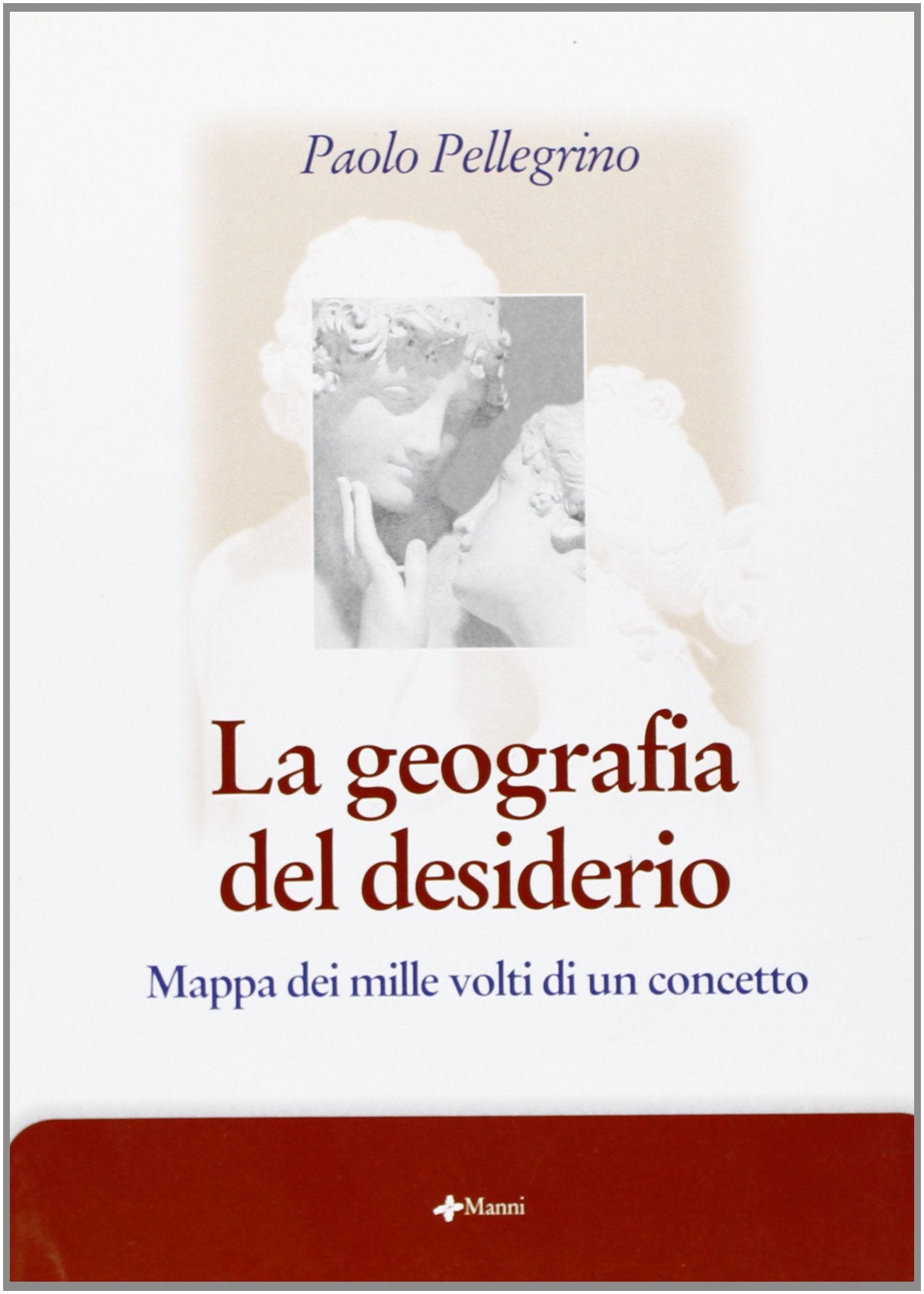 La geografia del desiderio. Mappa dei mille volti di un concetto (Studi) Contemporary literature