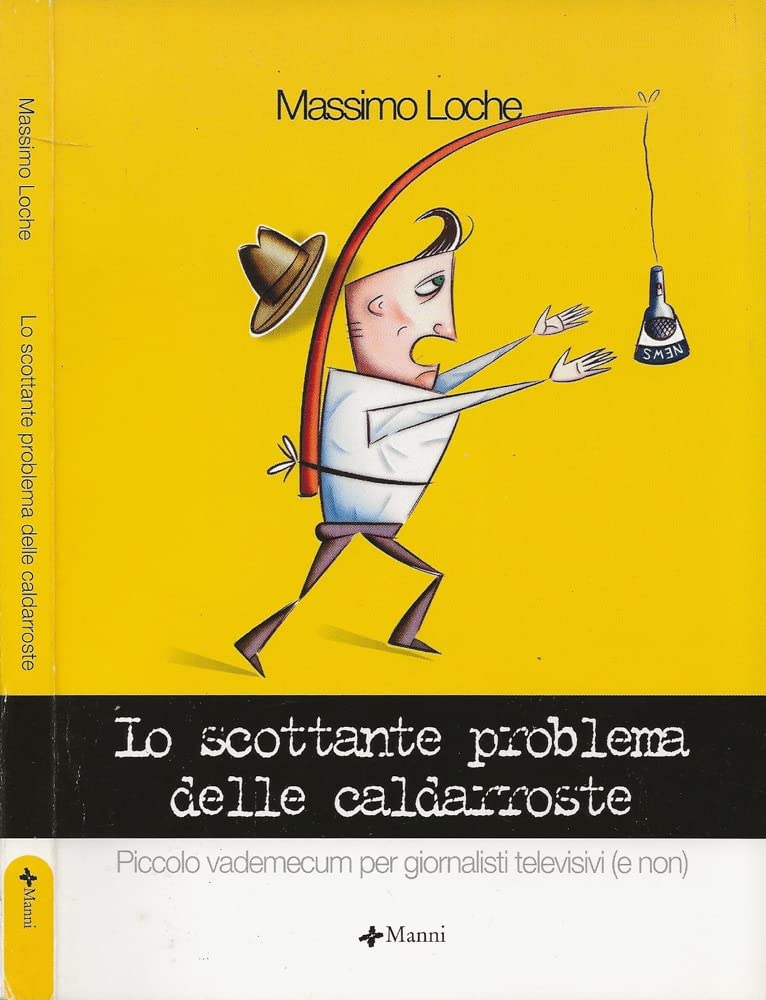 Lo scottante problema delle caldarroste. Piccolo vademecum per giornalisti televisivi (e non) Media & Communication