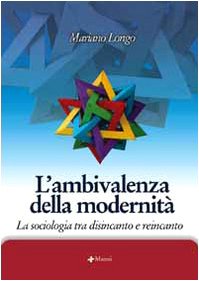 L'ambivalenza della modernità. La sociologia tra disincanto e reincanto book