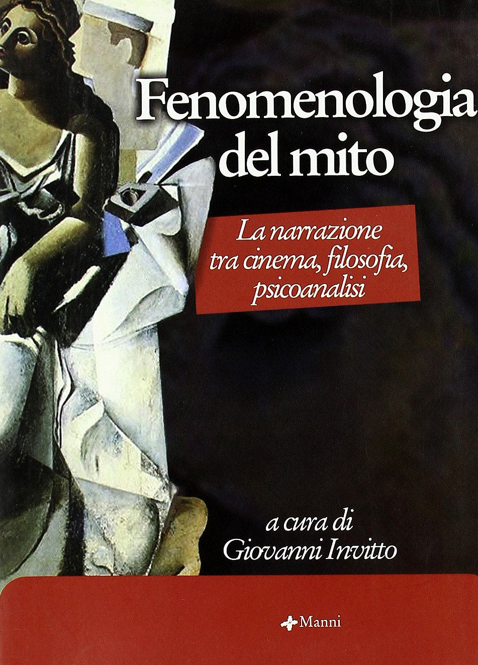 Fenomenologia del mito. La narrazione tra cinema, filosofia, psicoanalisi book