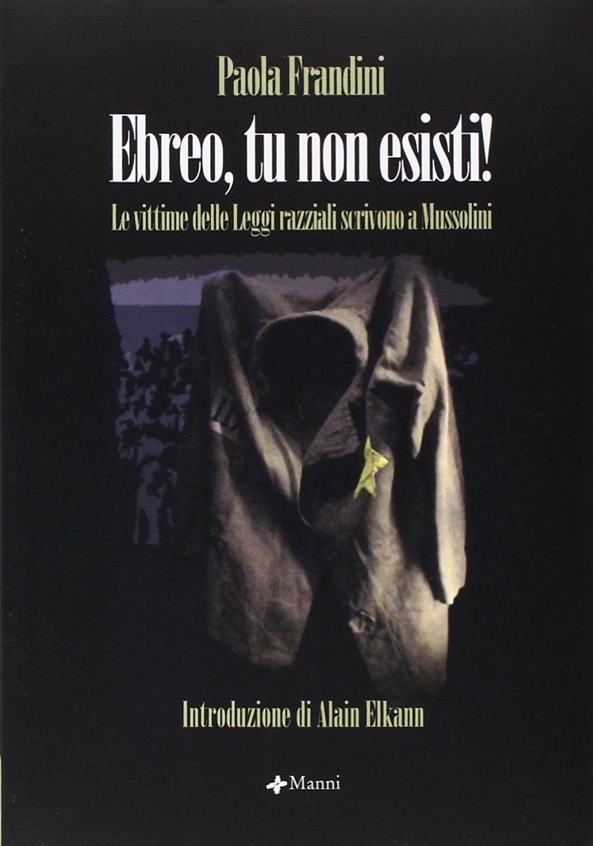 Ebreo, tu non esisti. Le vittime delle leggi razziali scrivono al Duce book