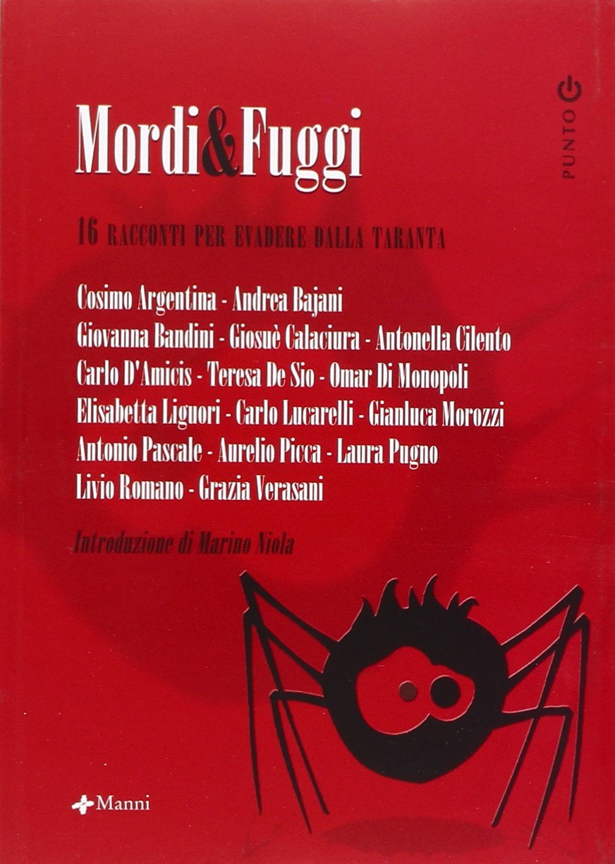 Mordi e fuggi. 16 racconti per evadere dalla taranta book