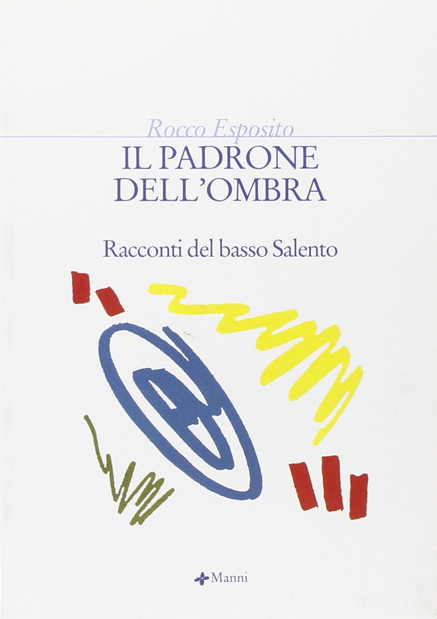 Il padrone dell'ombra. Racconti del basso Salento book