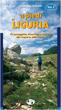 A piedi in Liguria. 93 passeggiate, escursioni e trekking alla scoperta della natura (Vol. 2) (A piedi in Italia) Leisure & Fun
