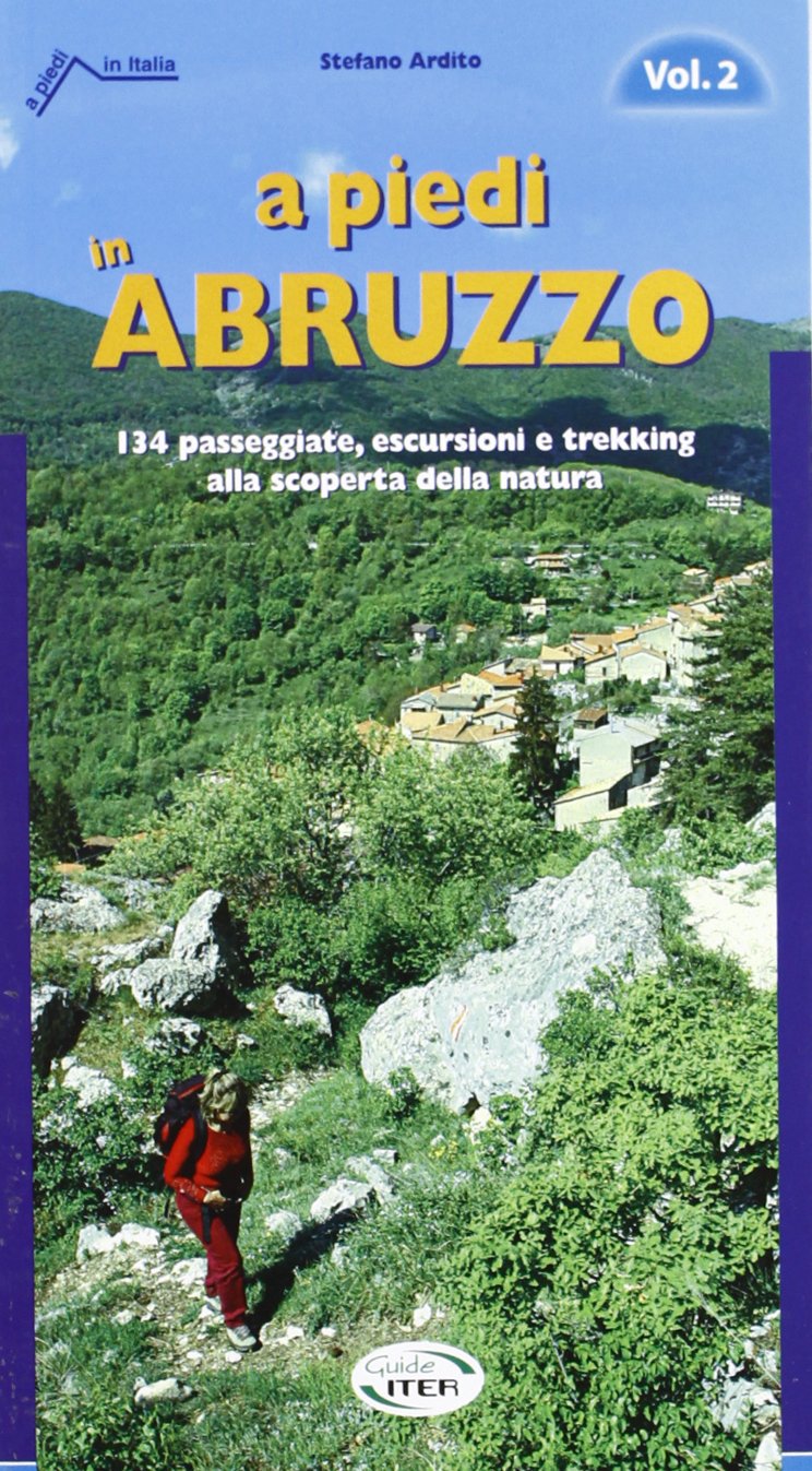 A piedi in Abruzzo. 134 passeggiate, escursioni e trekking alla scoperta della natura (Vol. 2) book