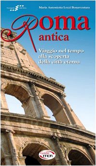 Roma antica. Viaggio nel tempo alla scoperta della città eterna (Guide città) Leisure, Home & Garden