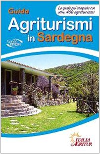 Guida agriturismi in Sardegna. La guida più completa con oltre 400 agriturismi (Agriturismo) Leisure, Home & Garden