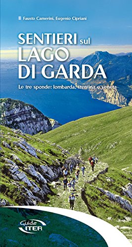 Sentieri sul lago di Garda. Le tre sponde: lombarda, trentina, veneta book