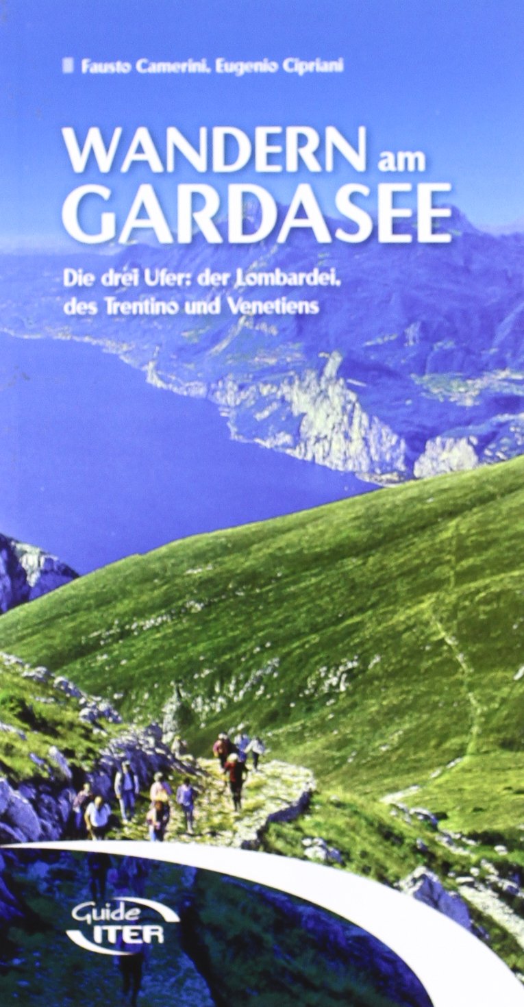 Wandern am Gardasee. Die drei Ufer: der Lombardei, des Trentino und Venetiens (Sentieri e natura) Leisure, Home & Garden