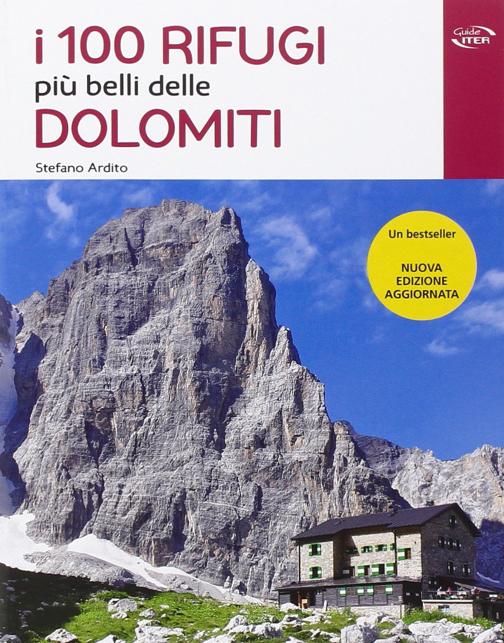 I 100 rifugi più belli delle Dolomiti book