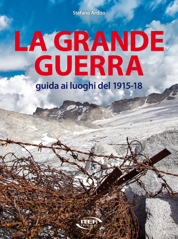La grande guerra. Guida ai luoghi del 1915-18 Leisure, Home & Garden