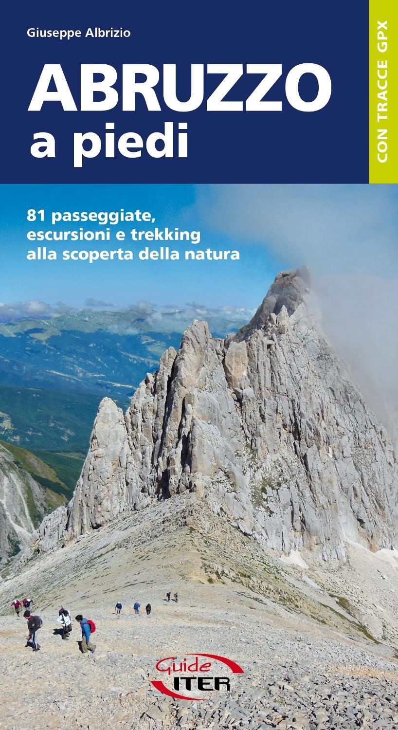 Abruzzo a piedi. 81 passeggiate, escursioni e trekking alla scoperta della natura book