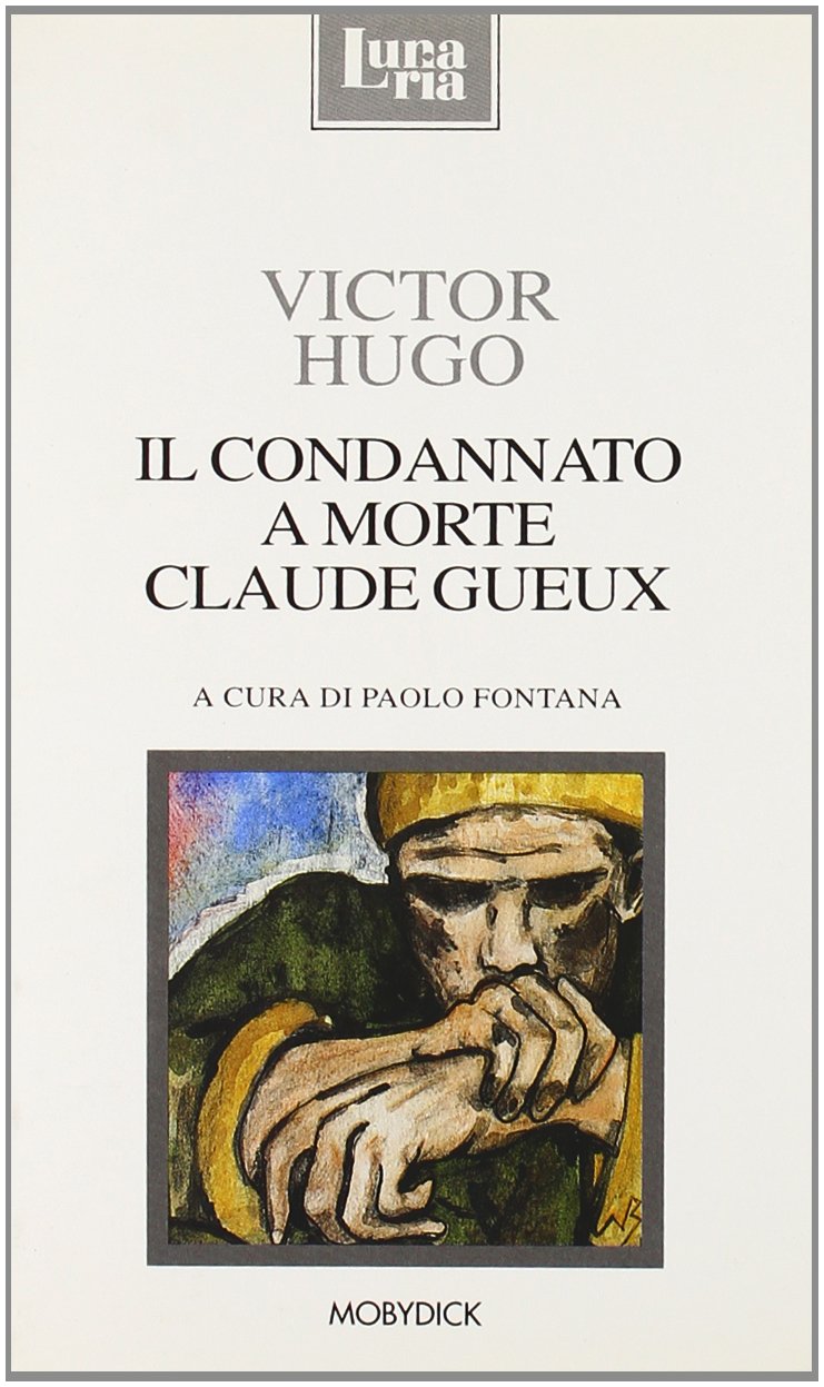 Il condannato a morte Claude Gueux. Testo originale a fronte book