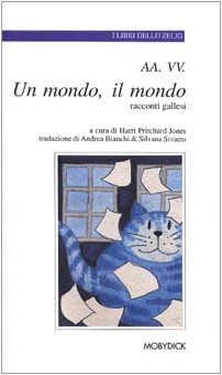Un mondo, il mondo. Racconti gallesi book