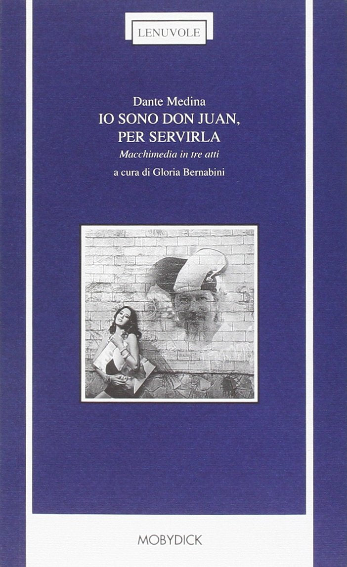 Io sono don Juan, per servirla. Macchimedia in tre atti. Testo messicano a fronte (Le nuvole) Drama