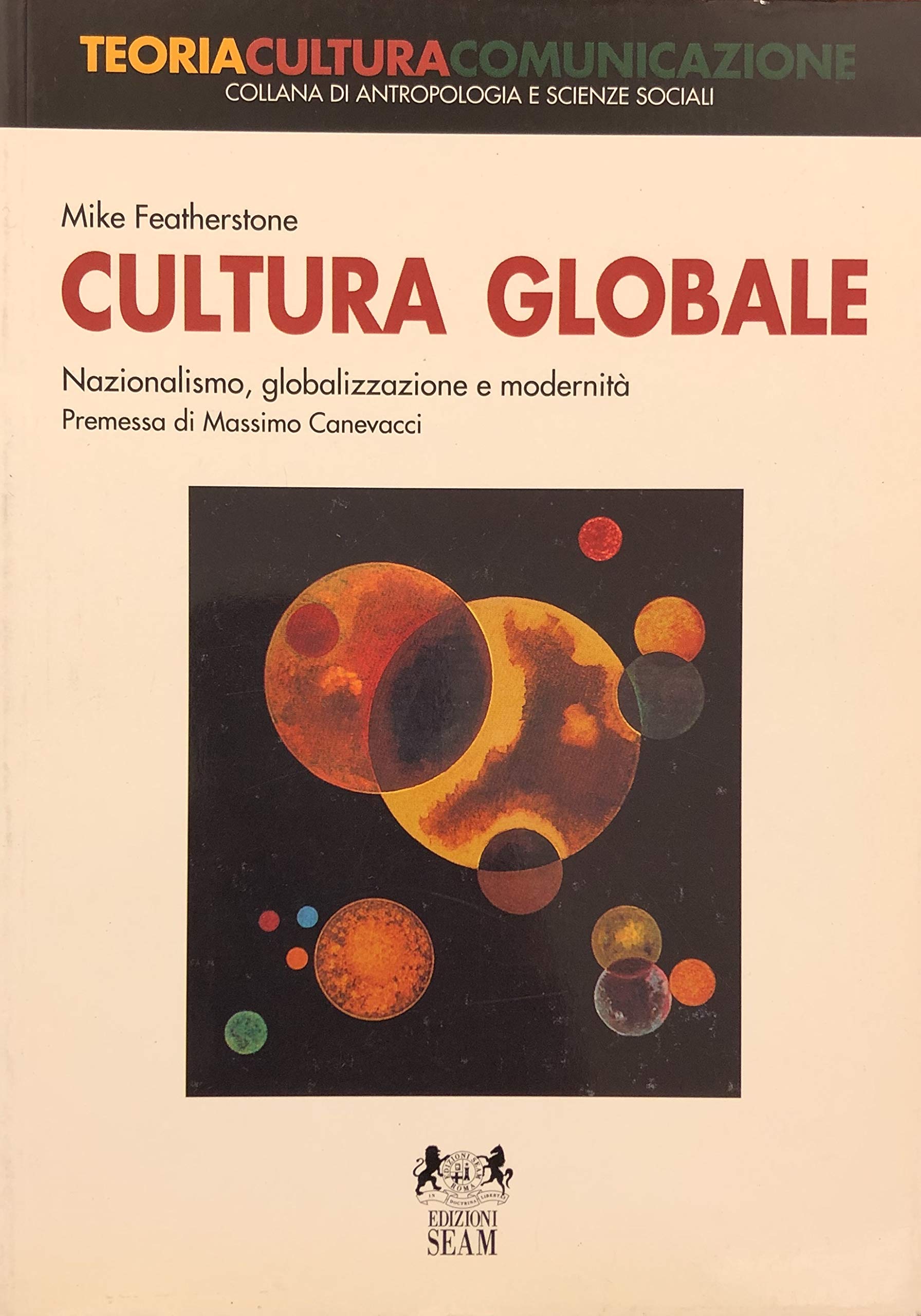 Cultura globale. Nazionalismo, globalizzazione e modernità book