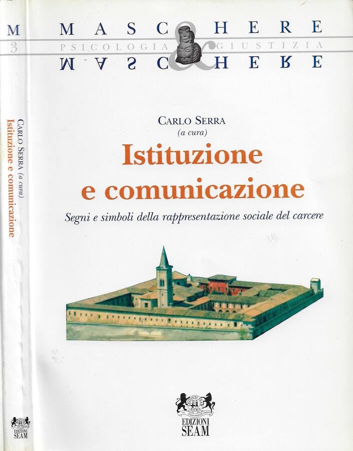 Istituzione e comunicazione. Segni e simboli della rappresentazione sociale del carcere book
