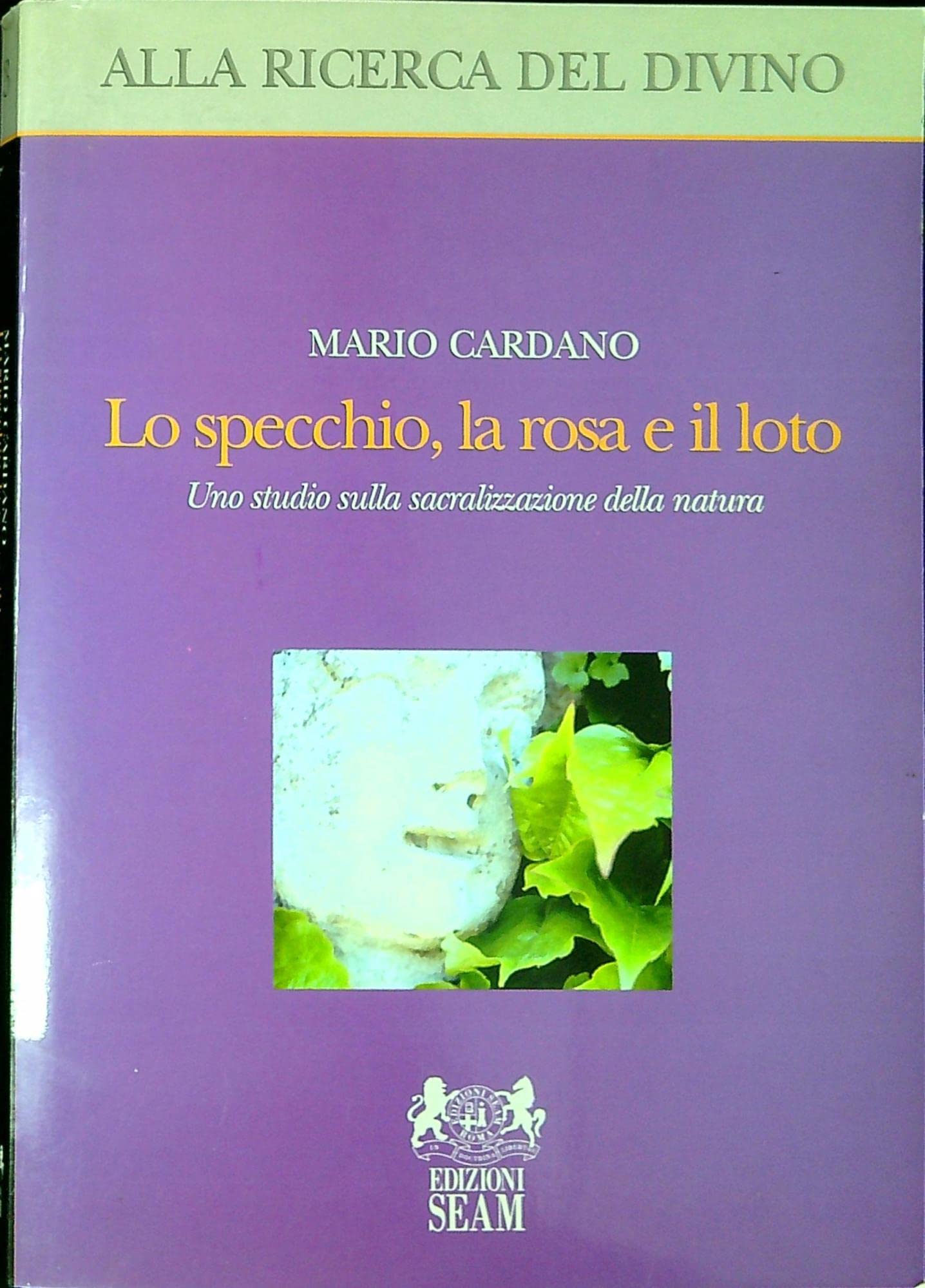 Lo specchio, la rosa e il loto. Uno studio sulla sacralizzazione della natura book