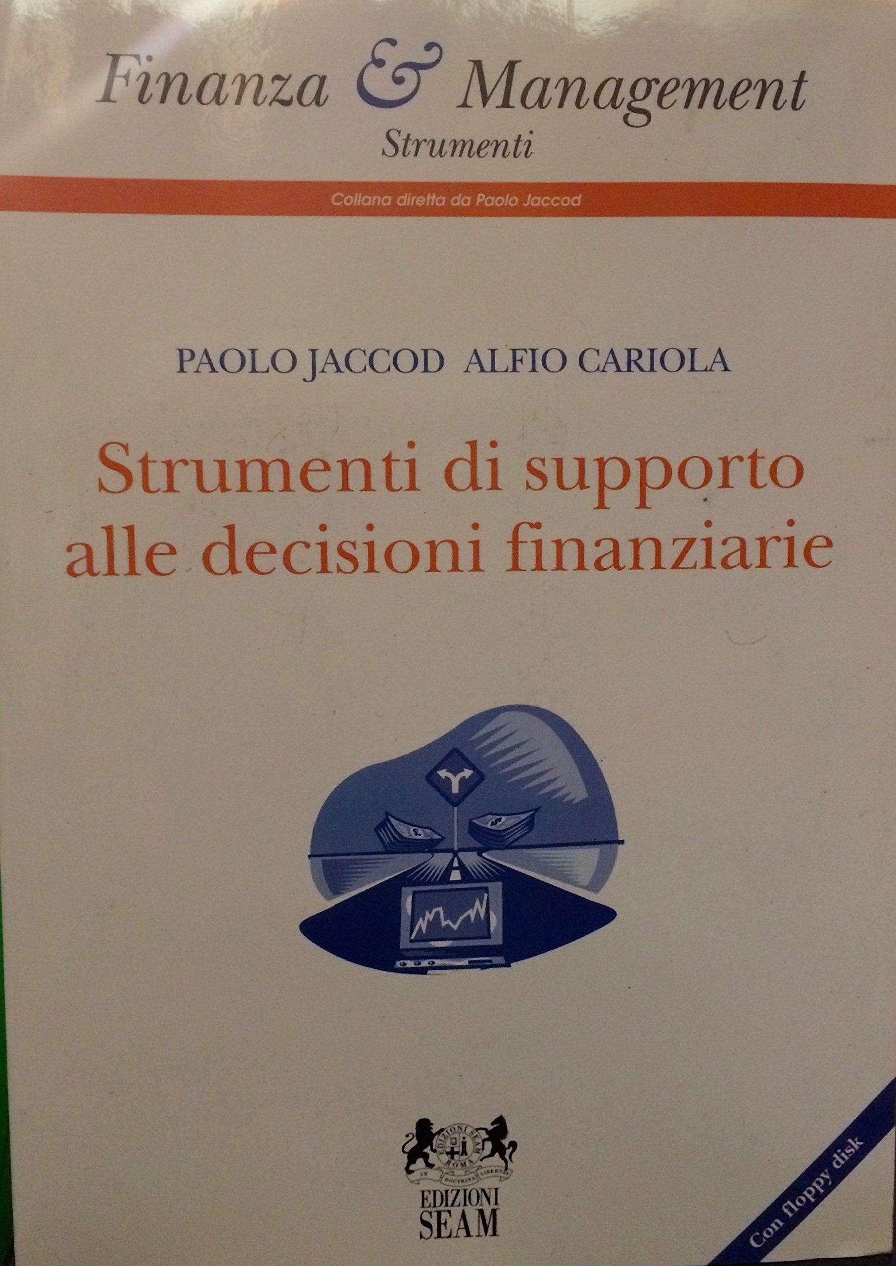 Strumenti di supporto alle decisioni finanziarie. Con floppy disk book