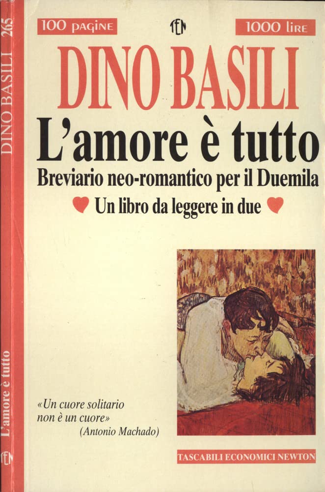 L'amore è tutto. Breviario neo-romantico per il duemila (Tascabili economici Newton) Contemporary literature