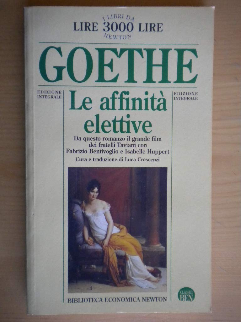 Le affinità elettive (Biblioteca economica Newton) Classics