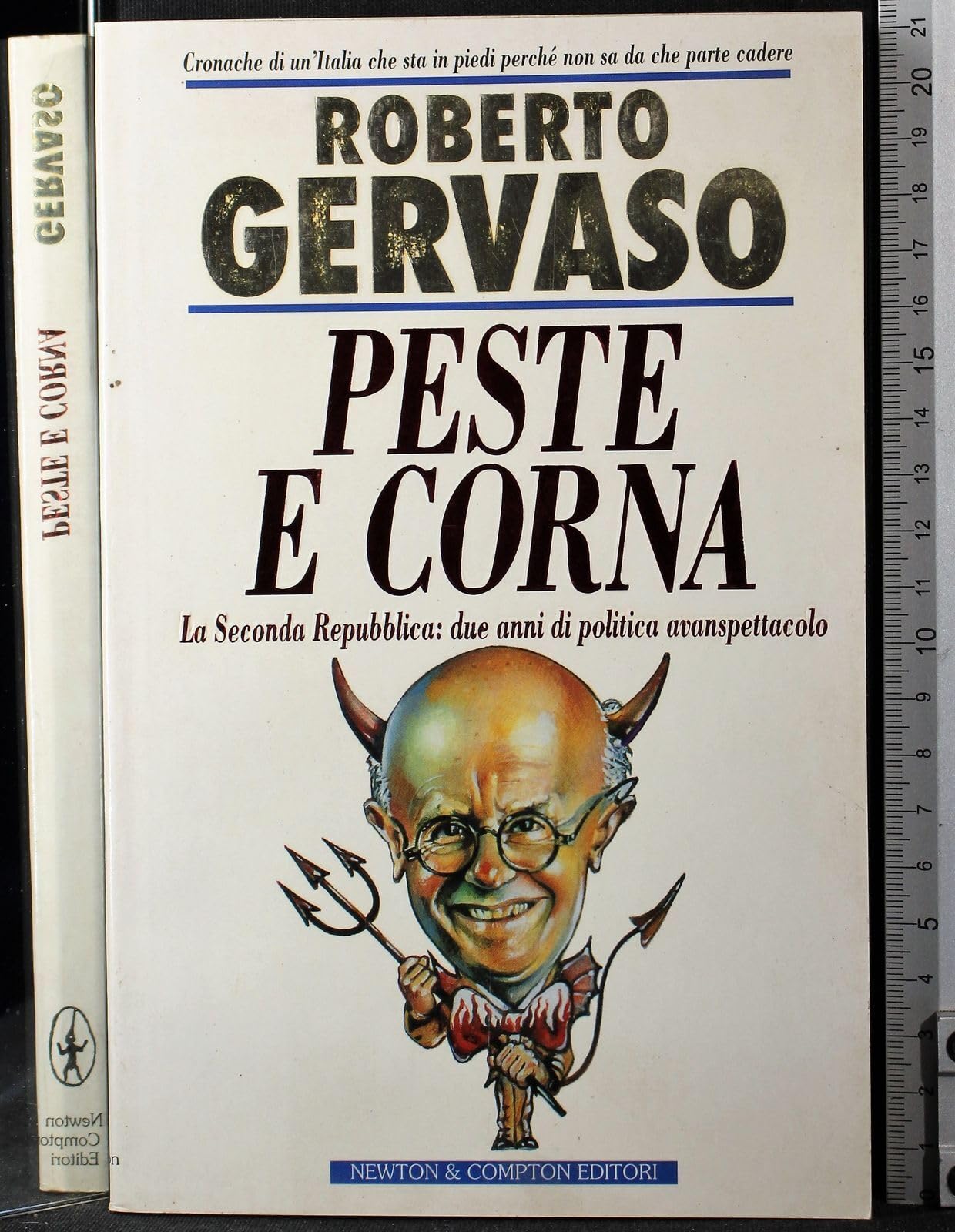Peste e corna. La seconda Repubblica: due anni di politica avanspettacolo (Scintille) Books