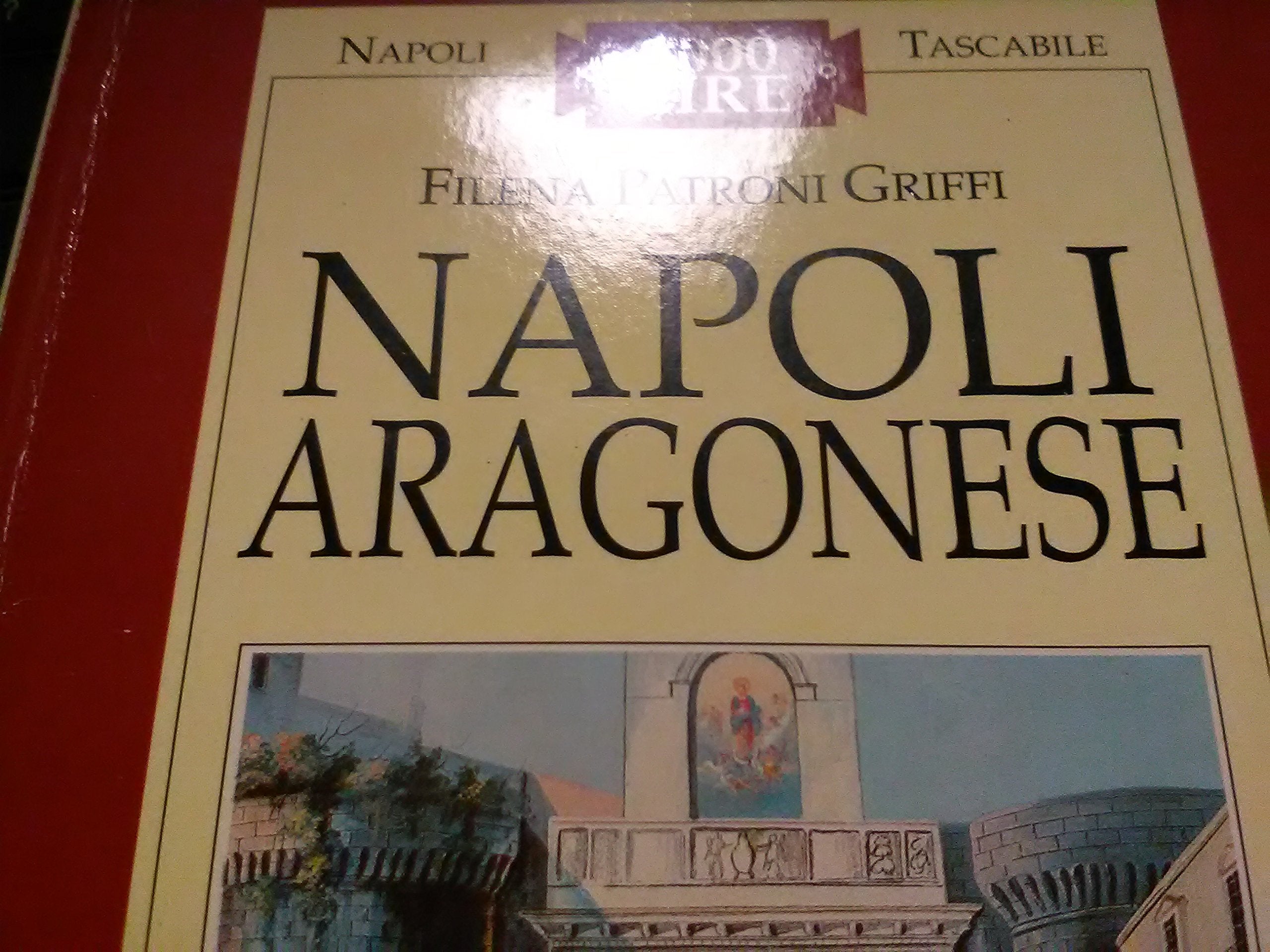 Napoli aragonese (Napoli tascabile) Politics & History