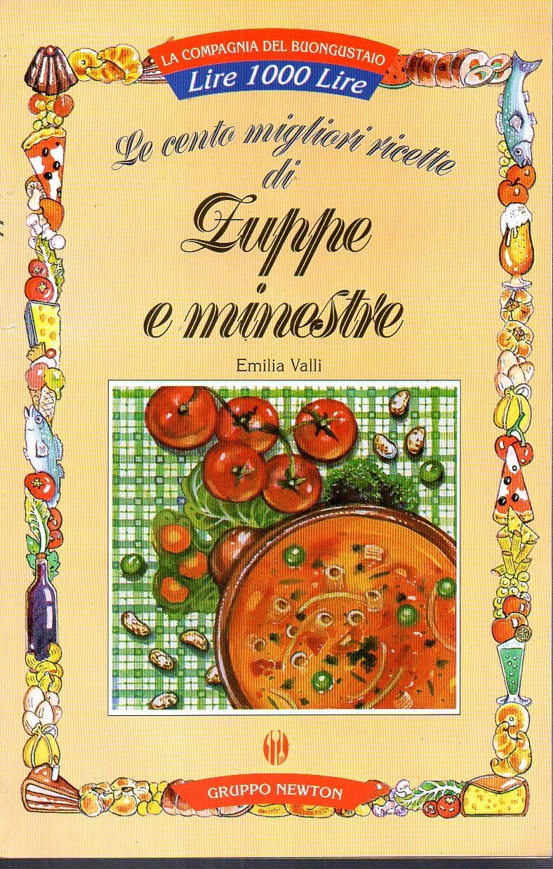 Le cento migliori ricette di zuppe e minestre book