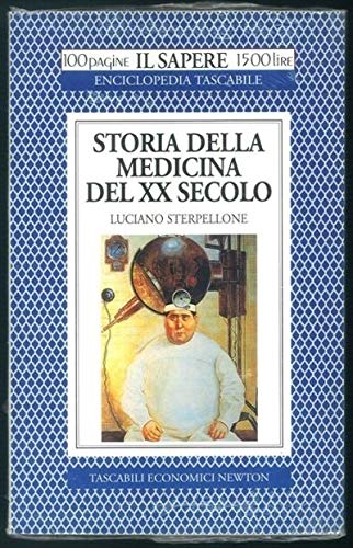 Storia della medicina del XX secolo (Il sapere) Medicine