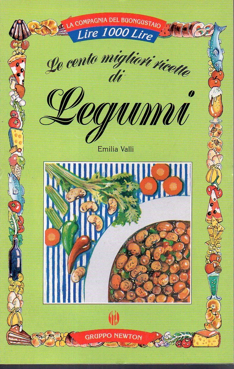 Le cento migliori ricette di legumi (La compagnia del buongustaio) Leisure, Home & Garden
