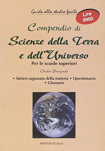 Compendio di scienze della terra e dell'universo. Per le Scuole superiori (Newton scuola. Guide allo studio facile) Professional & Reference Books