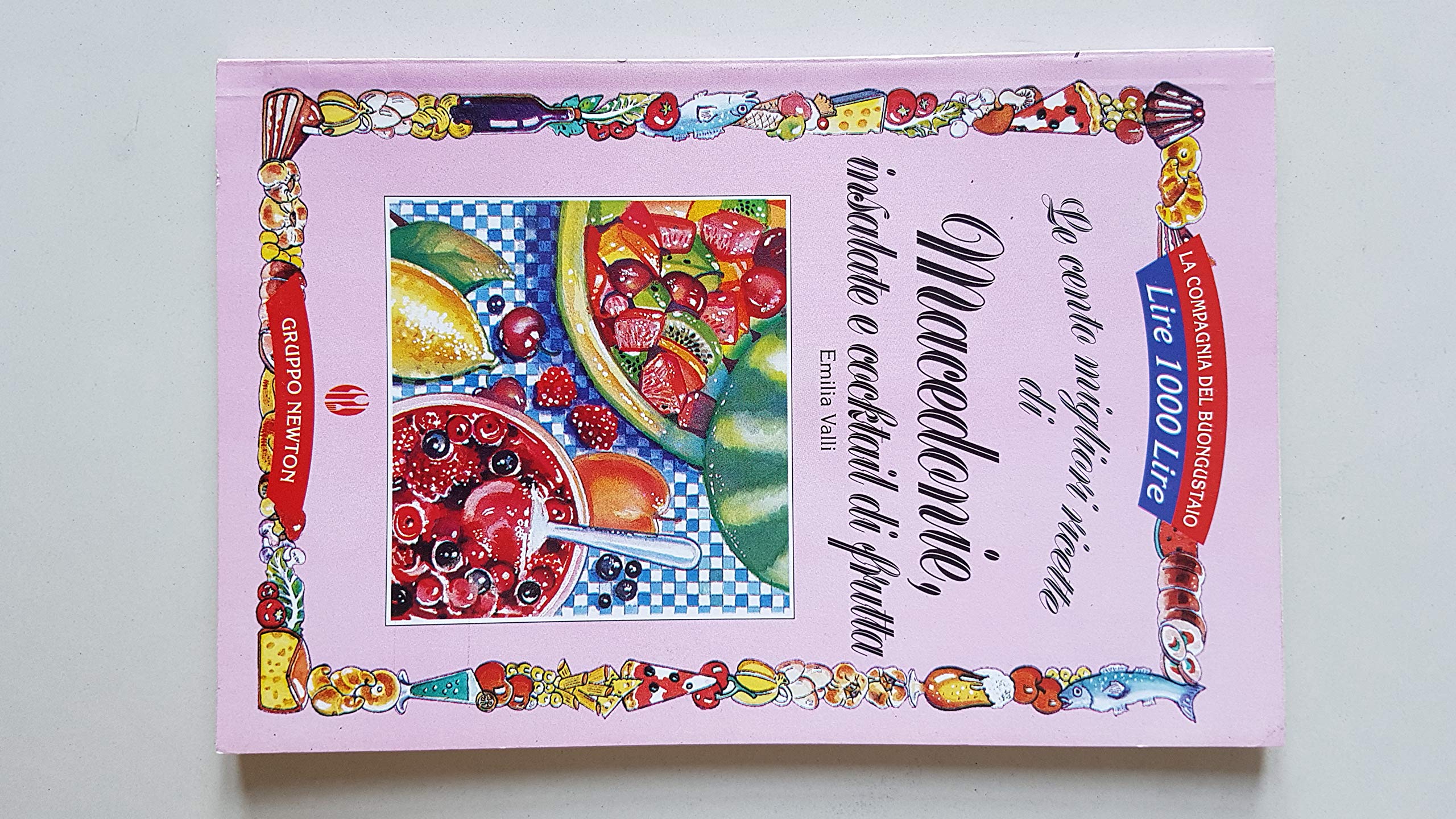 Le cento migliori ricette di macedonie, insalate e cocktail di frutta (La compagnia del buongustaio) Leisure, Home & Garden