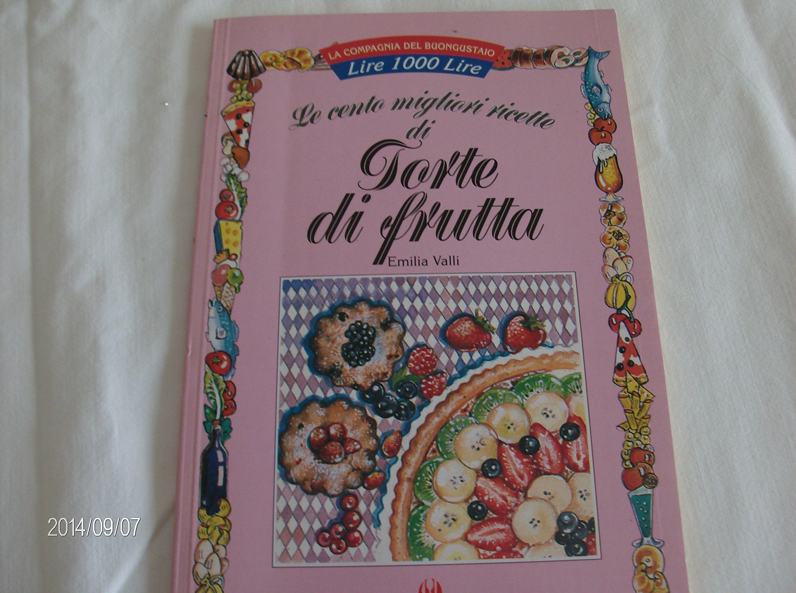 Le cento migliori ricette di torte di frutta (La compagnia del buongustaio) Leisure, Home & Garden