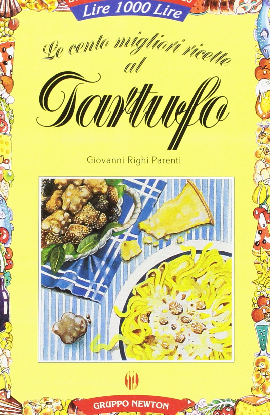 Le cento migliori ricette al tartufo (La compagnia del buongustaio) Leisure, Home & Garden