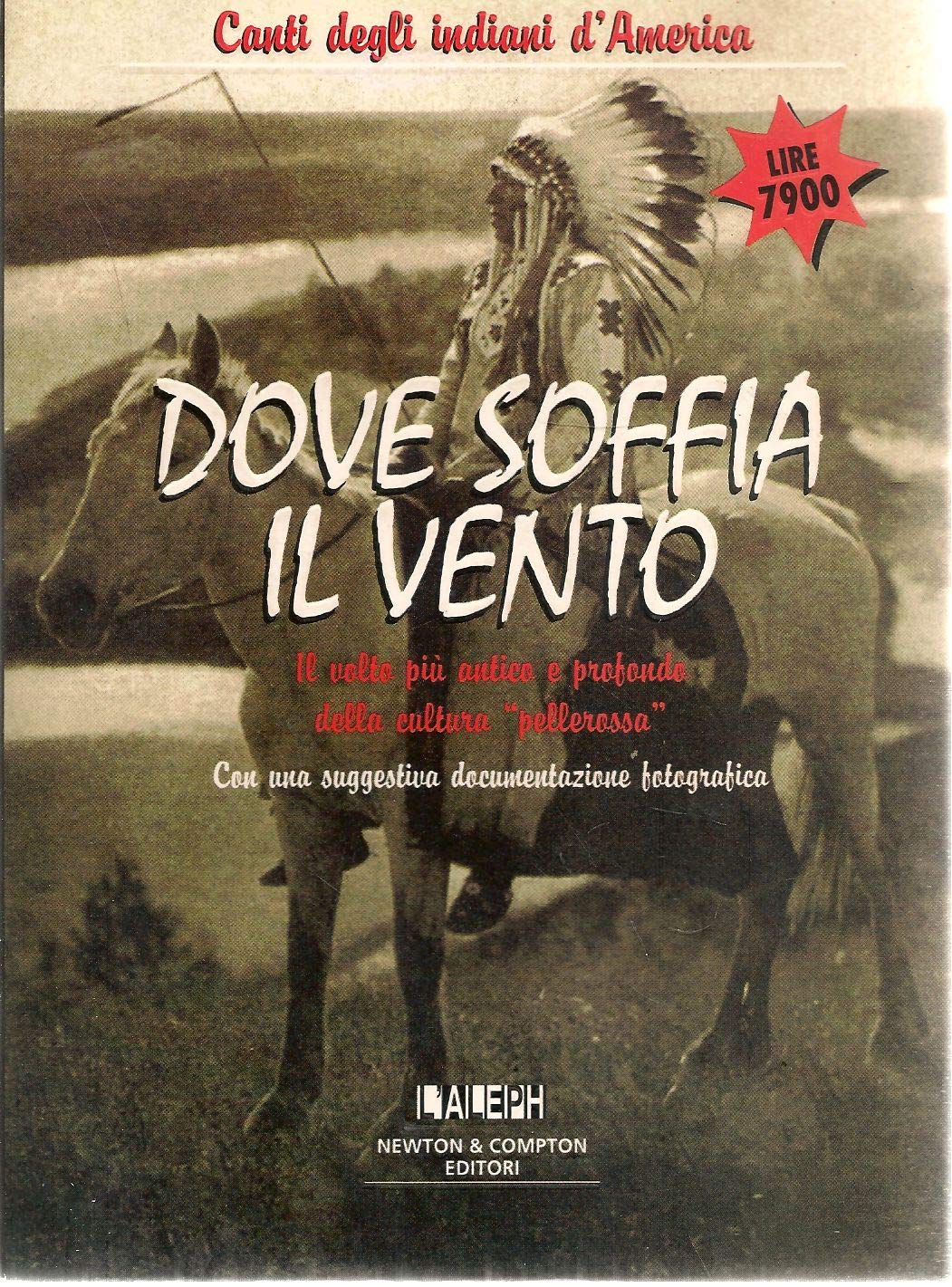 Dove soffia il vento. Canti degli indiani d'America (Aleph) Books