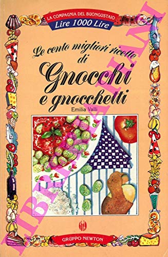 Le cento migliori ricette di gnocchi e gnocchetti (La compagnia del buongustaio) Leisure, Home & Garden