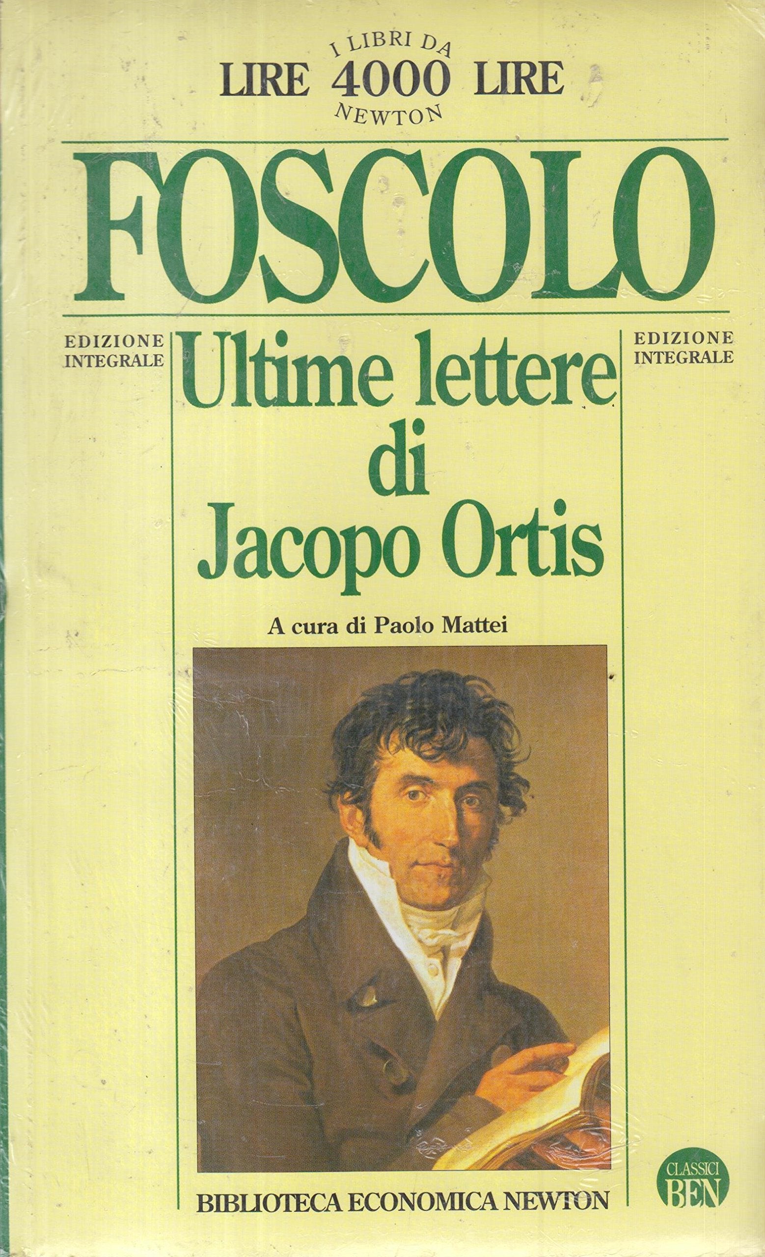 Le ultime lettere di Jacopo Ortis (Biblioteca economica Newton) Classics