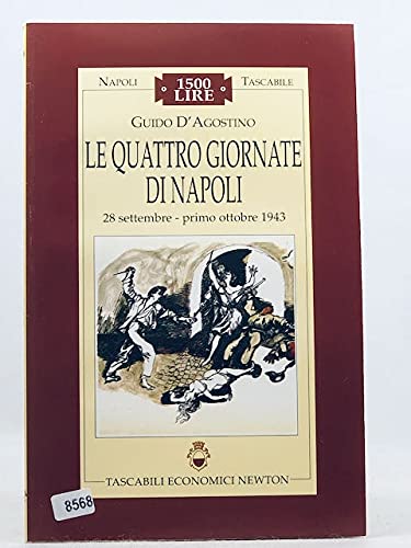 Le quattro giornate di Napoli (dal 28 settembre al 1º ottobre 1943) (Napoli tascabile) Politics & History