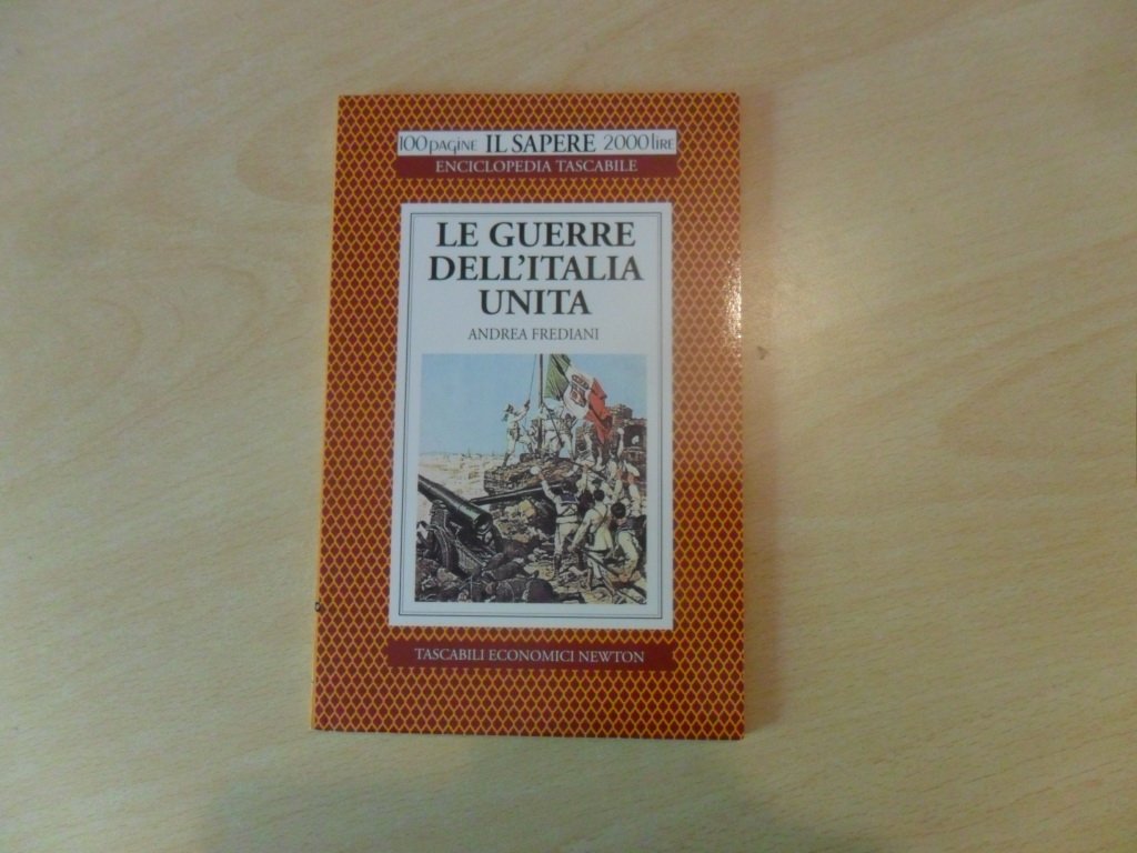 Le guerre dell'Italia unita (Il sapere) Politics & History