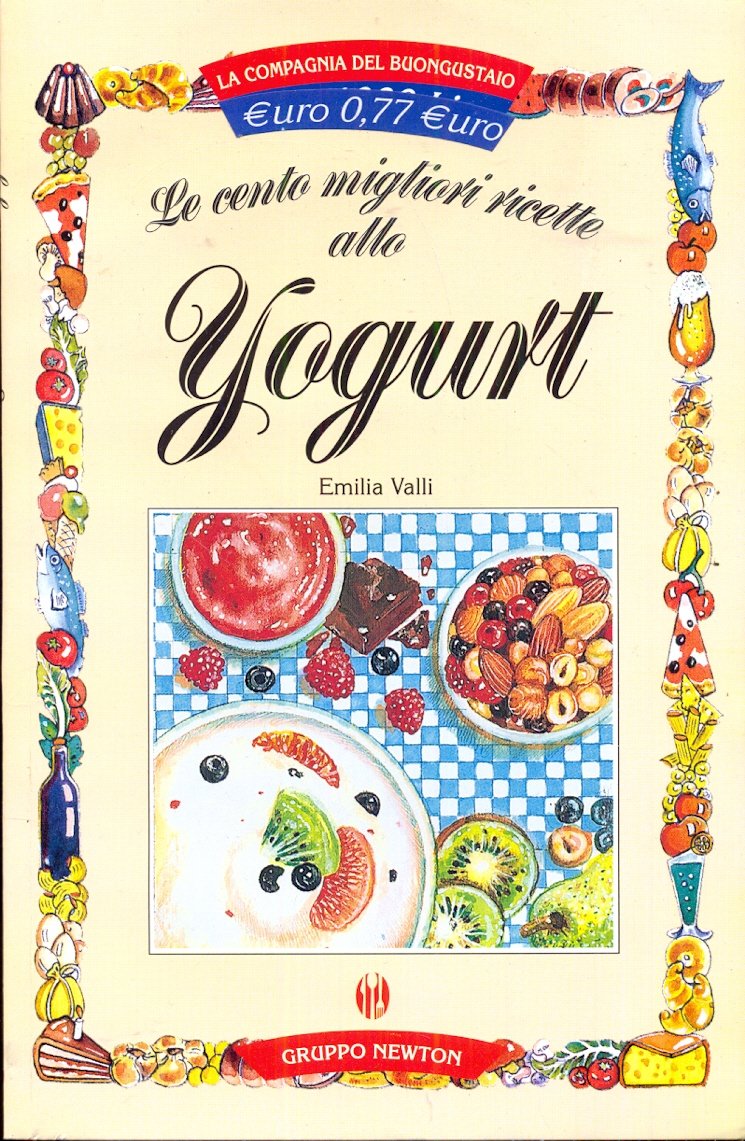 Le cento migliori ricette allo yogurt (La compagnia del buongustaio) Leisure, Home & Garden