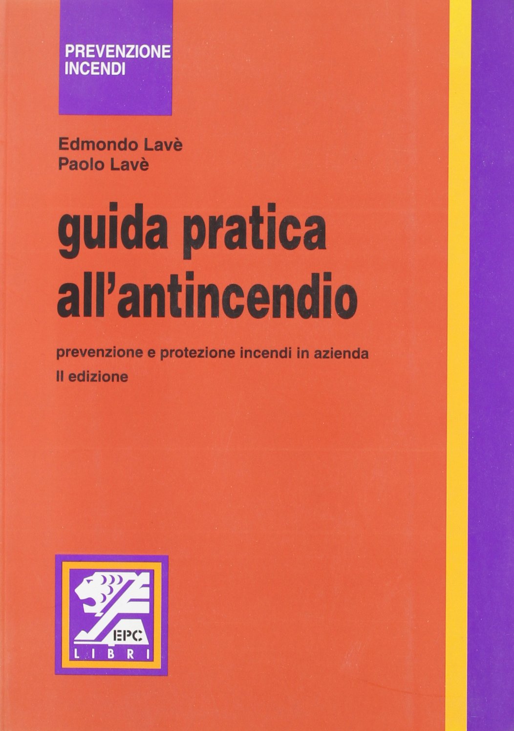 Guida pratica all'antincendio. Prevenzione e protezione incendi in azienda book