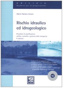 Rischio idraulico ed idrogeologico. Procedure di pianificazione, verifica, controllo e gestione delle emergenze. Con CD-ROM book