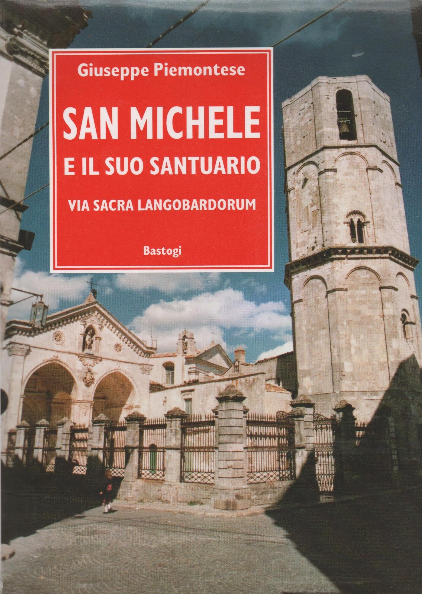 San Michele e il suo santuario. Via sacra longobardorum book