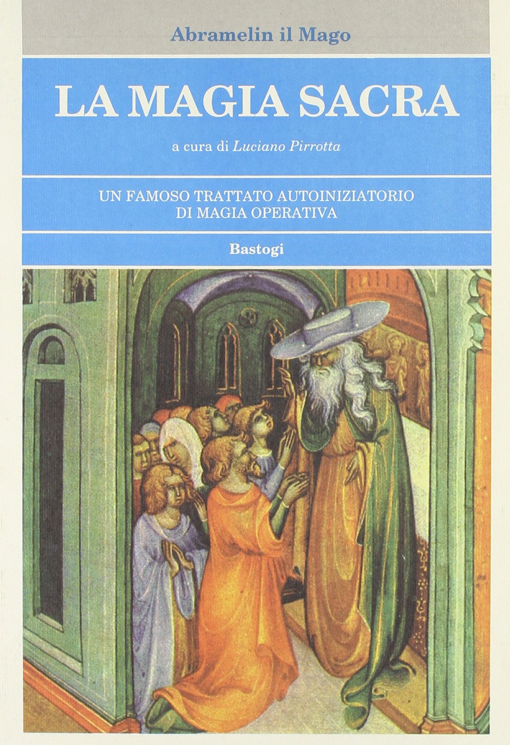 La magia sacra. Un famoso trattato autoiniziatorio di magia operativa book