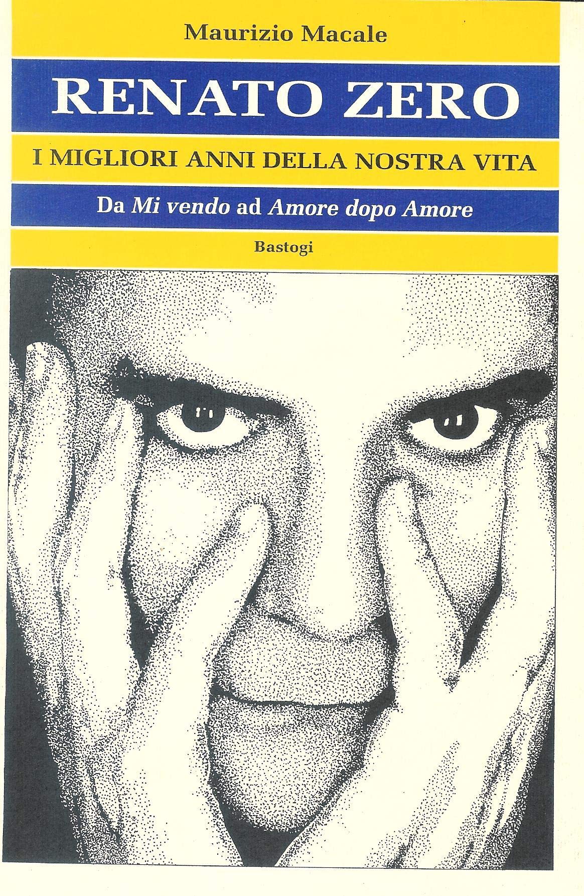 Renato Zero. I migliori anni della nostra vita book